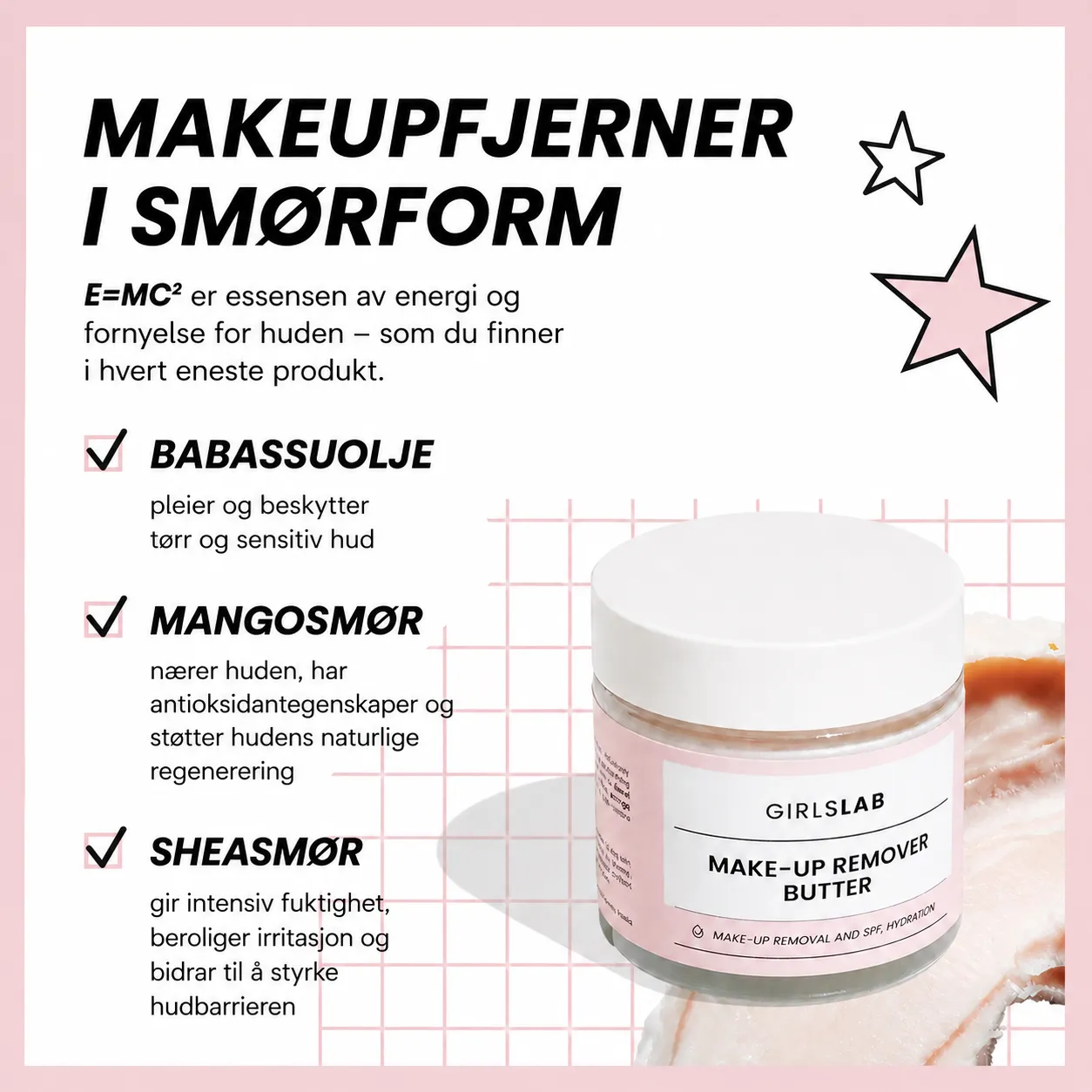GirlsLab Make-Up Remover Butter med naturlige oljer og E=MC² komplekset ingredienser